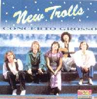 New Trolls : Concerto Grosso e Raccolta